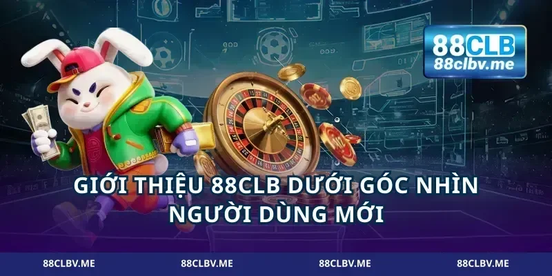 Giới thiệu 88CLB dưới góc nhìn người dùng mới